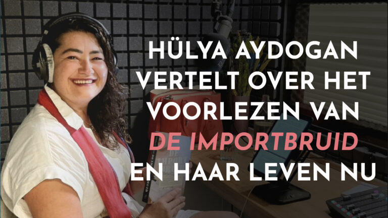 Hülya Aydogan vertelt over het voorlezen van De Importbruid en haar leven nu